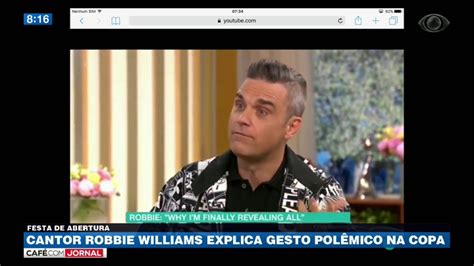 Robbie Williams Explica Gesto Pol Mico Na Copa Youtube