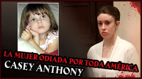 ¿por Qué Casey Anthony Se Convirtió En La Mujer Más Odiada De Estados