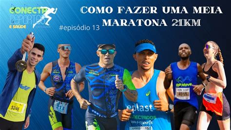 Como Fazer Uma Meia Maratona 21km YouTube