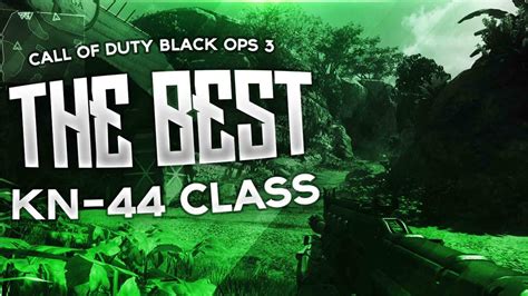 Call Of Duty Black Ops 3 The Best KN 44 Class Setup YouTube