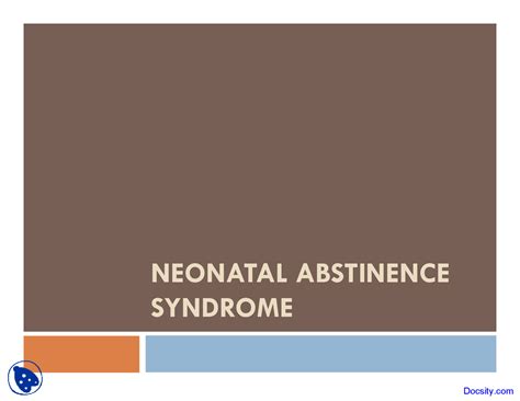 Neonatal Abstinence Syndrome Neonatology Lecture Slides Docsity