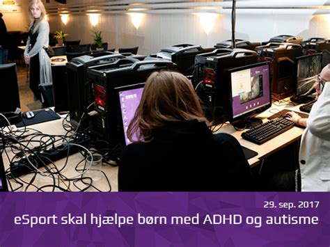 Alt Om Ikast Brande Esport Skal Hj Lpe B Rn Med Adhd Og Autisme Ibes