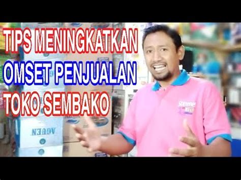 TIPS MENINGKATKAN OMSET PENJUALAN TOKO SEMBAKO Dan TOKO KELONTONG YouTube