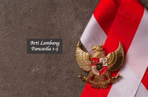 Pentingnya Memahami Arti Lambang Pancasila 1 5 Bams