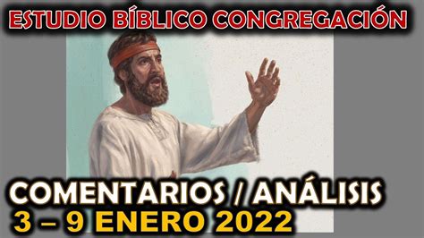 Comentarios Estudio Bíblico de la Congregación 3 9 enero 2022 YouTube