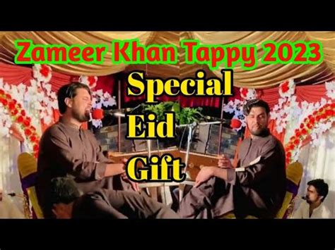 Zameer Khan Zameer Pashto New Tappy 2023 Special Eid Gift YouTube