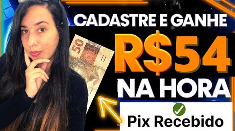 CADASTRE E GANHE R 54 NA HORA BÔNUS GRÁTIS APP PAGANDO NO CADASTRO