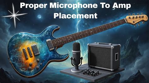 “perfect Microphone Placement For Guitar Amps Tips And Advice” Youtube