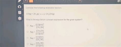 Consider The Following Reversible Reaction CO StudyX