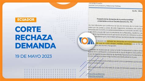 Noticiasecuador L Corte Rechaza Todas Las Demandas Contra Decreto De