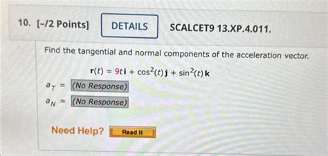 Solved Find The Tangential And Normal Components Of The Chegg