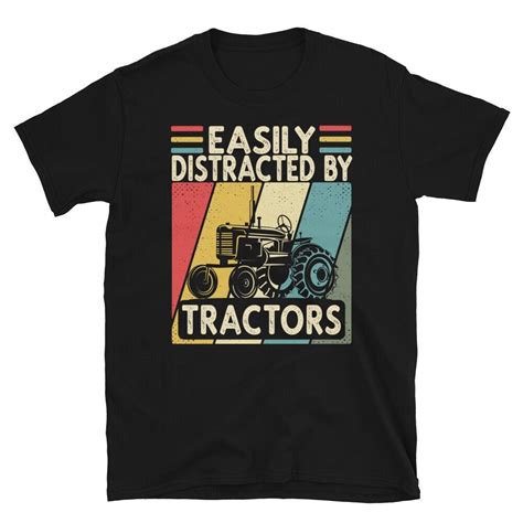 Tractor Tshirt Easily Distracted By Tractors Shirt Tractor Inspire