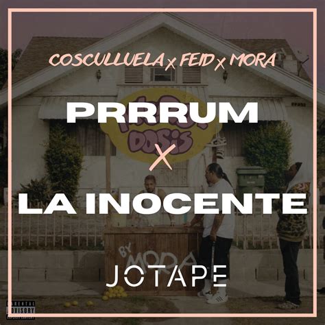 Prrrum X La Inocente Jotape Mashup By Cosculluela Mora Feid Free