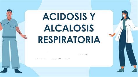 Acidosis Y Alcalosis Respiratoria Azulmed Udocz