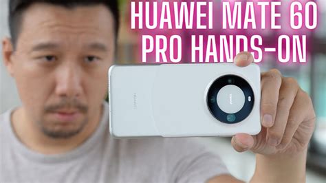 Huawei Mate 60 Pro Hands On The Phone That Escalates Uschina Tension