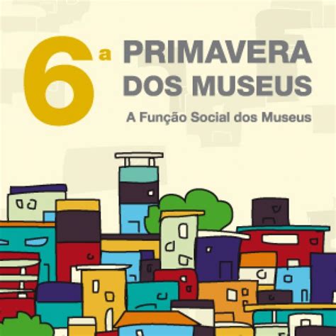 Primavera Dos Museus Vem Programa O Bem Atrativa A S O Miguel