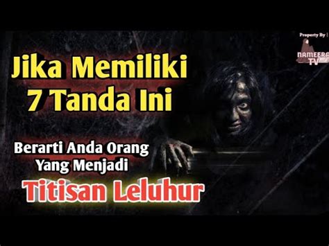 Mengejutkan Tanda Atau Ciri Orang Yang Menjadi Titisan Leluhur Youtube