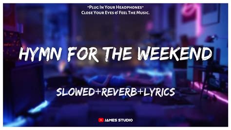 Coldplay Hymn For The Weekend Slowed Reverb Lyrics Ft Beyonc