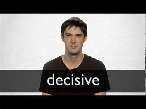 DECISIVE Definition And Meaning Collins English Dictionary