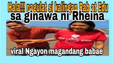 Hala Kalingap Rab At Edu Nagulat Sa Ginawa Ni Rheina Kay Edu