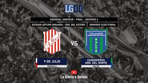 9 De Julio Rafaela Vs Camioneros Arg Del Norte Salta Final