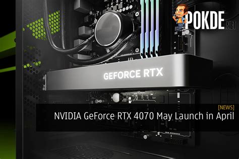 nvidia geforce rtx   launch  april pokdenet