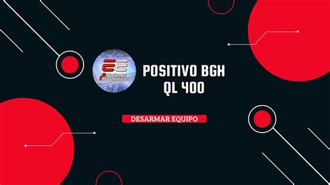 Desarmar POSITIVO BGH QL 400 YouTube