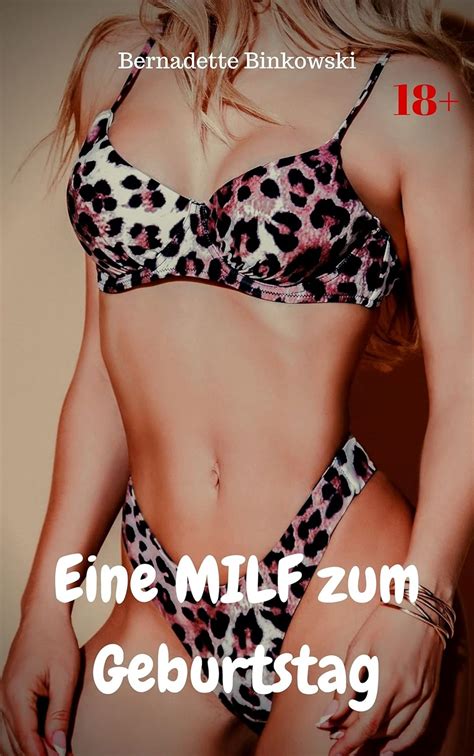 Eine MILF Zum Geburtstag Versaute MILF Story German Edition Kindle Edition By Binkowski