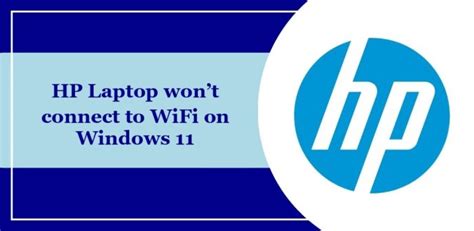 Hp Laptop Wont Connect To Wifi On Windows