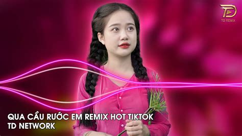 Qua C U R C Em Remix Danhka Td Network Anh B C C I Gh Ng Ng