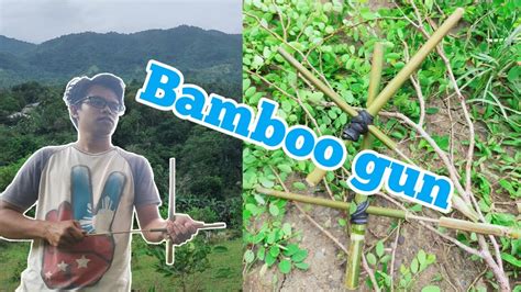 How To Make Bamboo Gun Baril Barilan Gawa Sa Kawayan Batang S