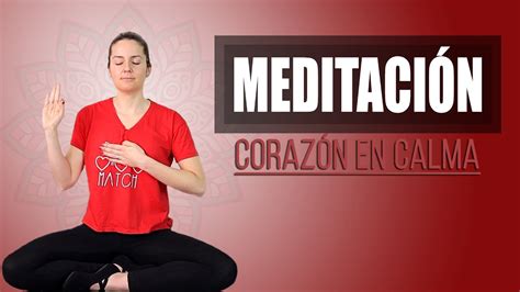 Reduce el estrés con esta Meditación para Calmar el Corazón YouTube