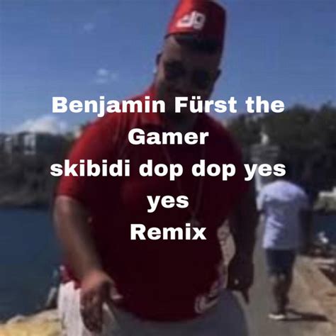 skibidi dop dop yes yes song by Benjamin Fürst the Gamer Spotify