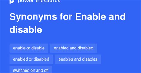 Enable And Disable Synonyms 54 Words And Phrases For Enable And Disable