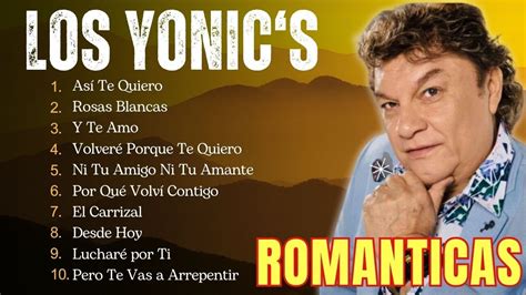 Los Yonic S Sus Mejores Canciones Exitos Super Xitos Mix