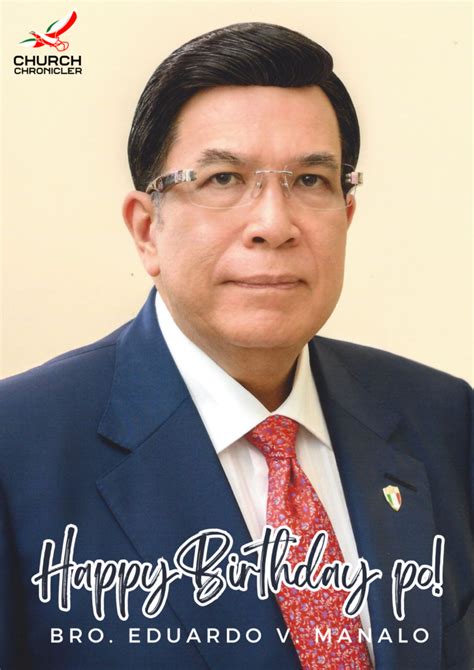 Celebrate the Birthday of Brother Eduardo V. Manalo | Iglesia ni Cristo ...