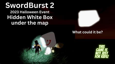 Swordburst 2 2023 Halloween Event Hidden White Box Under The Map