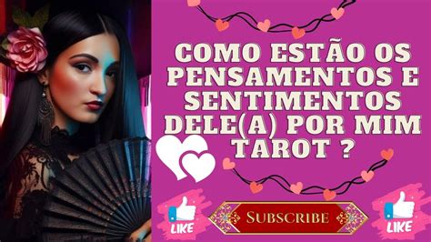 Pensamentos E Sentimentos Dele A Atuais Por Voc Tarot Tarot