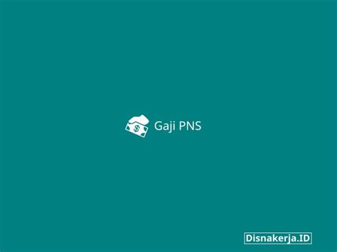 Daftar Gaji PNS Dan PPPK Berdasarkan Golongannya Terbaru 2024 Disnakerja