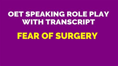 Oet Speaking Role Play With Transcript Fear Of Surgery Speak With