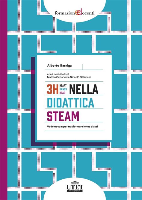 Amazon It H Nella Didattica Steam Vademecum Per Trasformare Le Tue