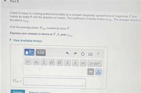 Solved Part EA Sled Of Mass M Is Being Pulled Horizontally Chegg