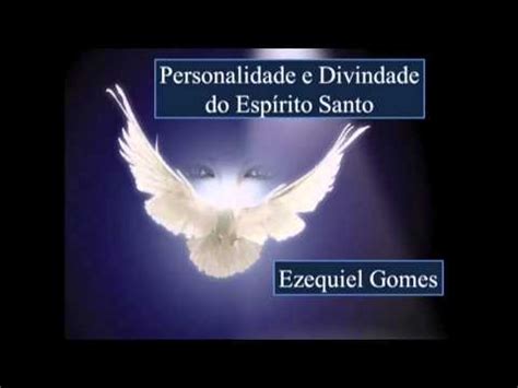 Personalidade E Divindade Do Esp Rito Santo Serm O De Youtube