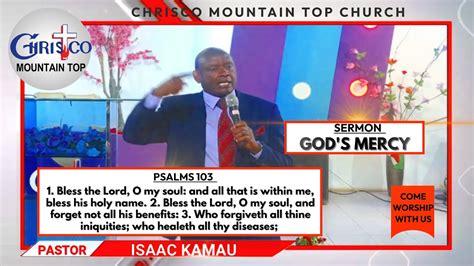 God S Mercy Pastor Isaac Kamau Youtube