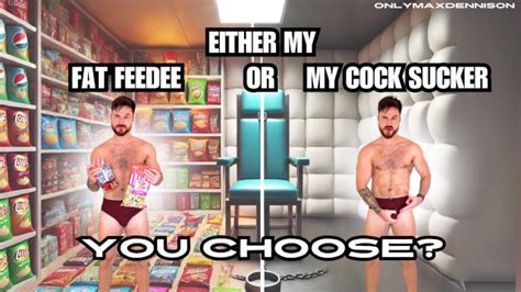 Either My Fat Feeder Or My Cock Sucker You Choose Pornhub Gay