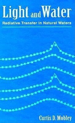 Light And Water Radiative Transfer In Natural Waters By Curtis D