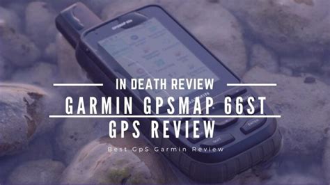 Garmin GPSMAP 66st GPS Review | Knowing the GPS Model More