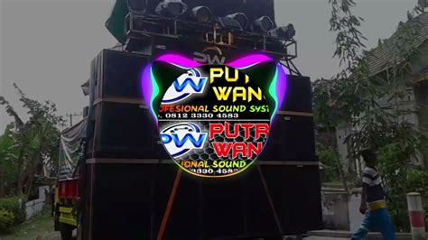 Dj Yang Dipakai Cek Sound Putra Wangi Audio Youtube