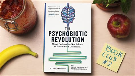 The Psychobiotic Revolution The New Science Of The Gut Brain