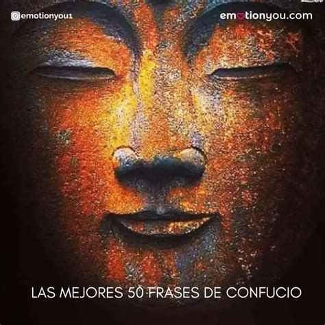 Las 50 Mejores Frases De Confucio EmotionYou Frases De Amor